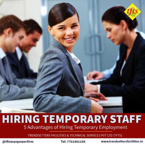 What are the 5 Advantages of Hiring Temporary Employment?