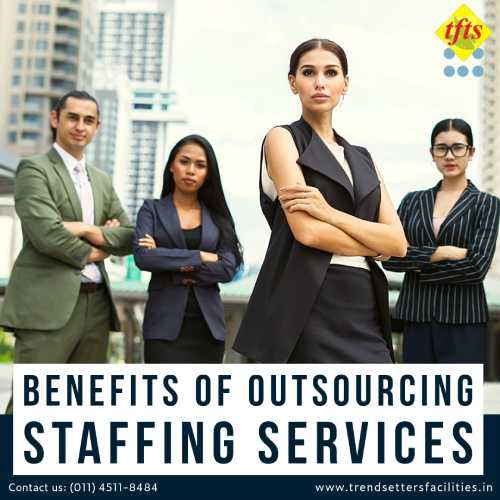 4 Benefits of Outsourcing Staffing Services